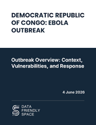 Democratic Republic of Congo Ebola Outbreak Overview: Context, Vulnerabilities, and Response (4 June 2026)