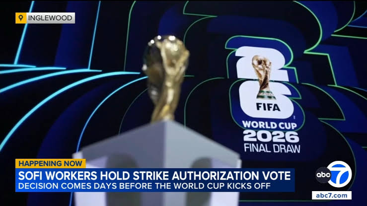 World Cup 2026: SoFi Stadium workers to vote on strike as soccer tournament preparations continue