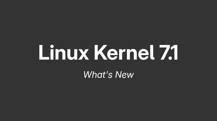 Linux Kernel 7.1 Officially Released, Here’s What’s New