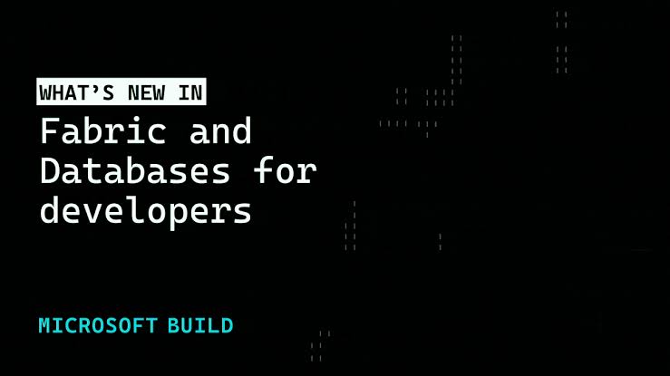 Microsoft Build 2026: Building agentic apps with Microsoft Fabric and Microsoft Databases