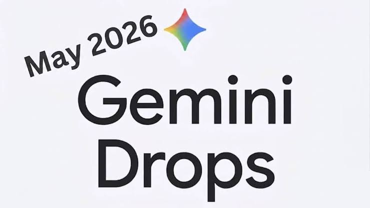 9 New Features in Gemini Drops: May 2026 Update