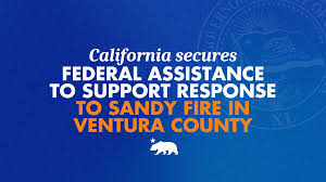 California secures federal assistance to support response to Sandy Fire in Ventura County